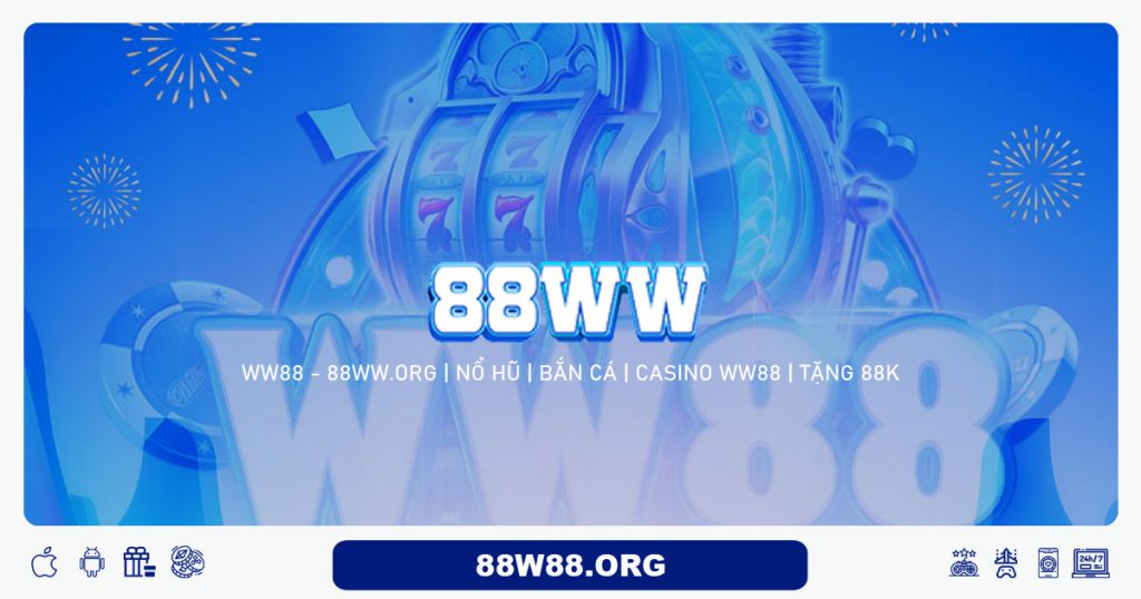 WW88 - 88ww.org Nổ Hũ Bắn Cá Casino WW88 Tặng 88k